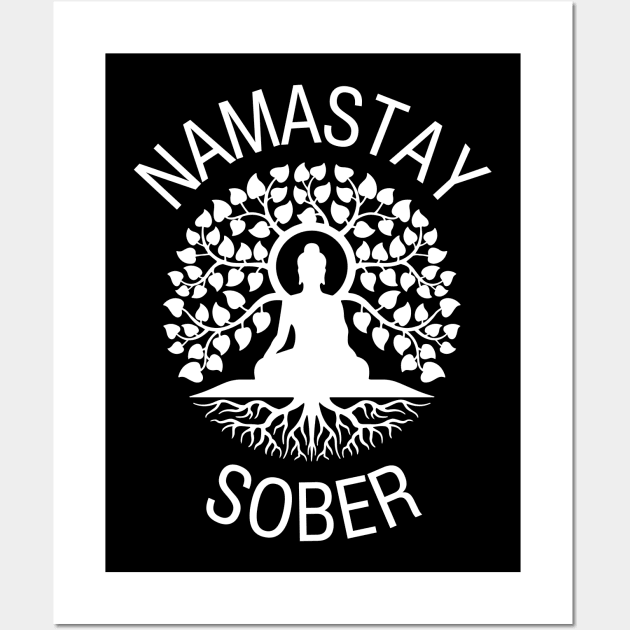 Namastay Sober | Heroin Addiction Recovery | 12-Step Program | NA Wall Art by WaBastian